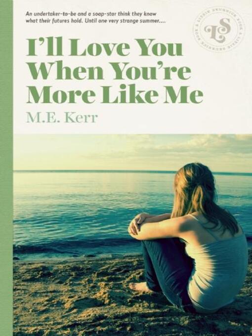 Title details for I'll Love You When You're More Like Me by M.E. Kerr - Available